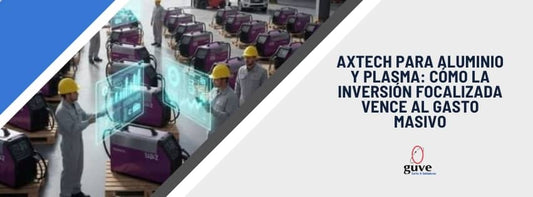 Axtech para Aluminio y Plasma Cómo la Inversión Focalizada Vence al Gasto Masivo