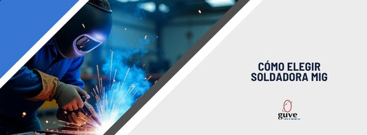 Cómo elegir Soldadora MIG