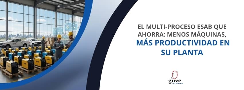 El Multi-proceso ESAB que Ahorra: Menos Máquinas, Más Productividad en su Planta