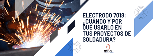 Electrodo 7018: ¿Cuándo y Por Qué Usarlo en Tus Proyectos de Soldadura?