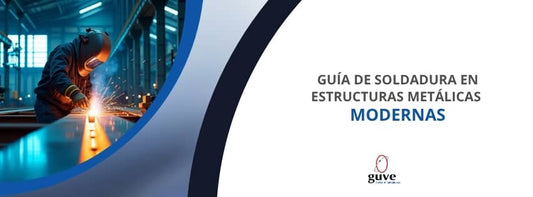 Guía de Soldadura en Estructuras Metálicas Modernas
