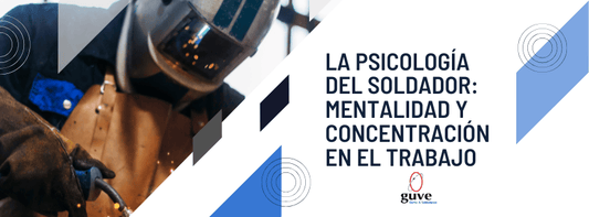 La Psicologia del Soldador: Mentalidad y Concentracion en el Trabajo
