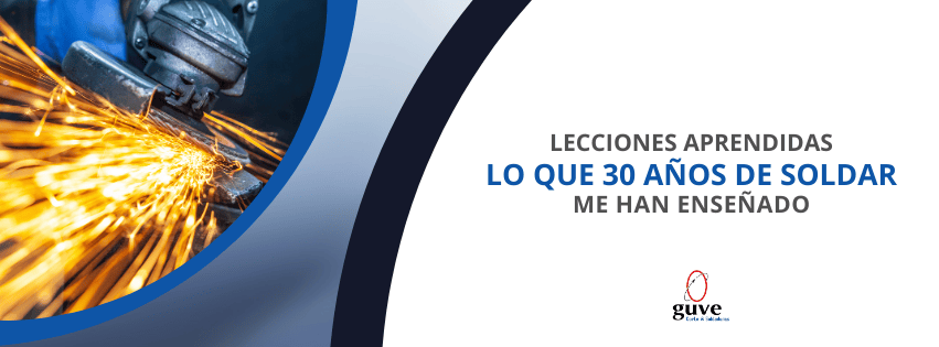 Lecciones Aprendidas: Lo que 30 Años de Soldar me Han Enseñado