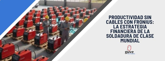 Productividad Sin Cables con Fronius: La Estrategia Financiera de la Soldadura de Clase Mundial