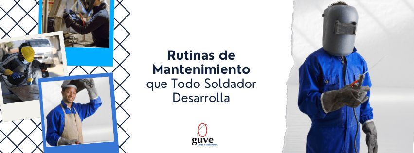 Rutinas de Mantenimiento que Todo Soldador Desarrolla
