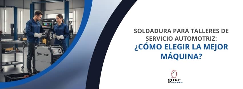 Soldadura para Talleres de Servicio Automotriz: ¿Cómo Elegir la Mejor Máquina?